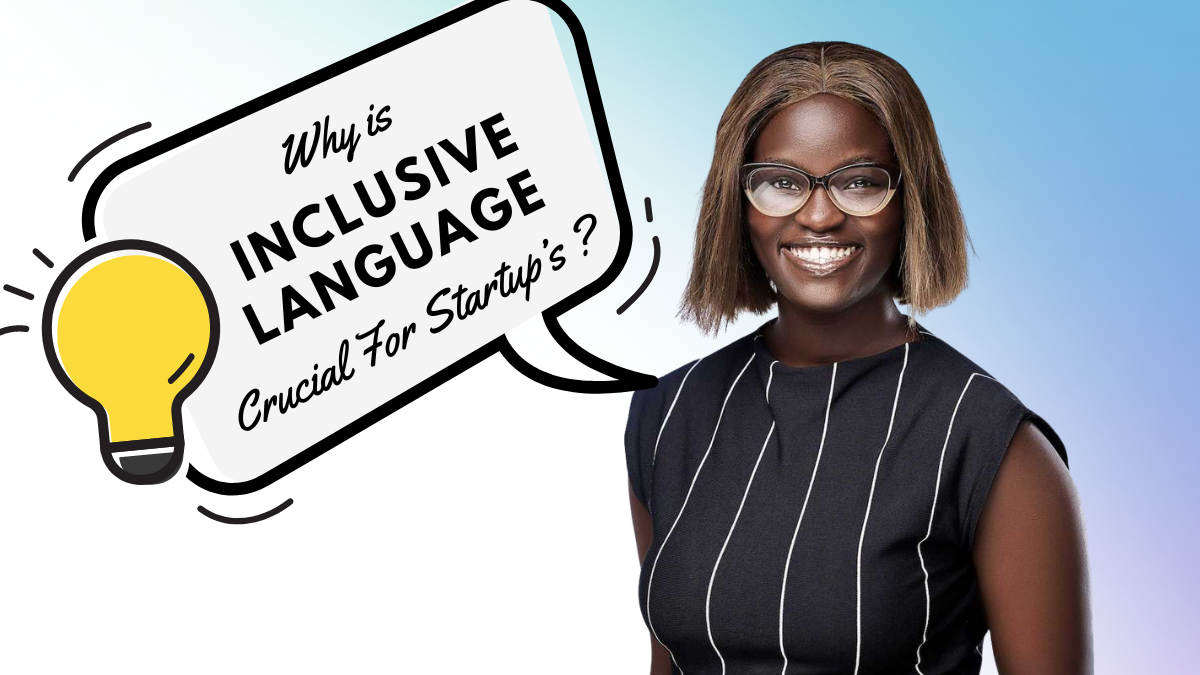 Why Is Inclusive Language Crucial In A Startup’s Growth Phase?